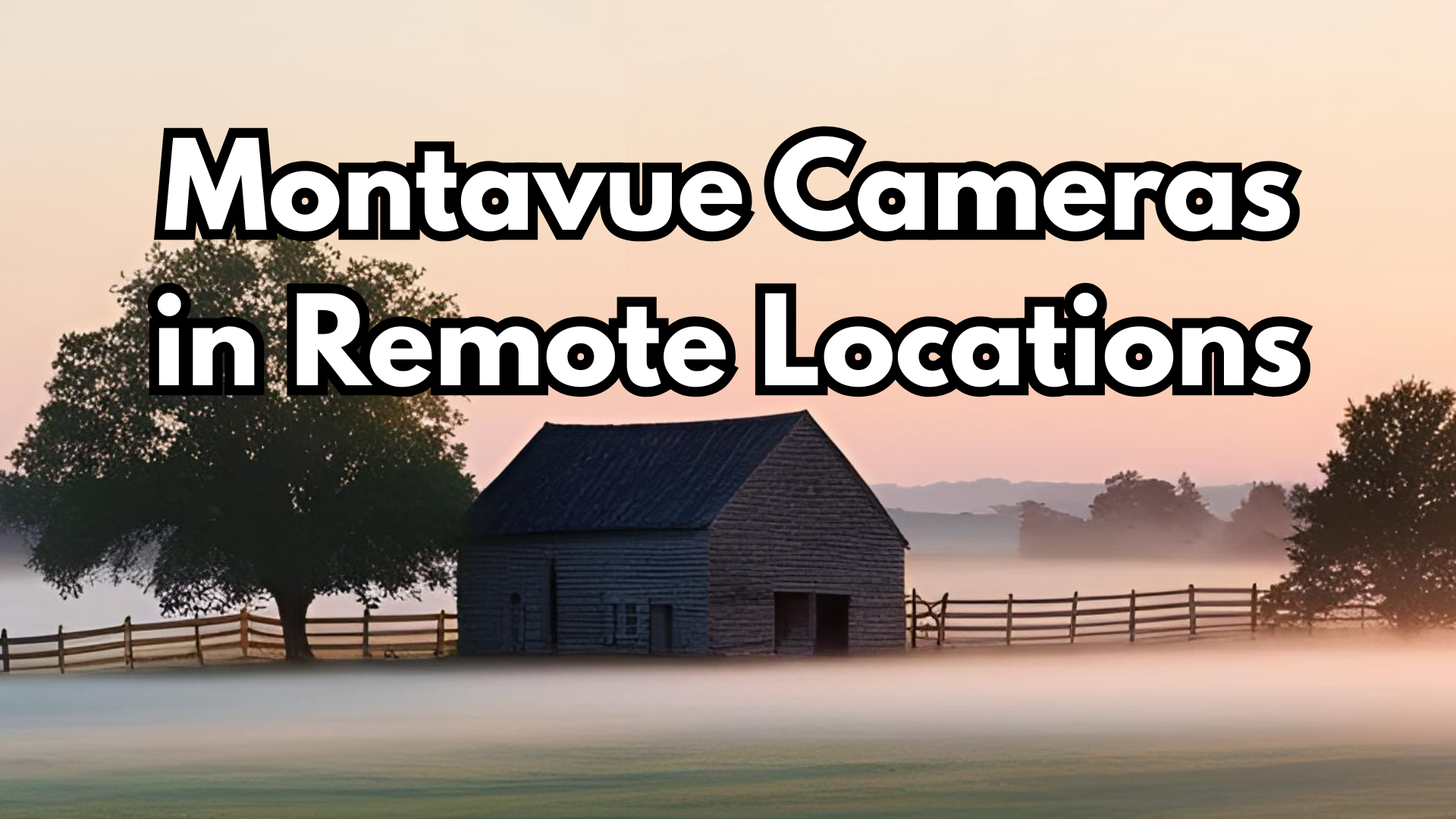 Accessing Montavue Security Cameras in Remote Locations