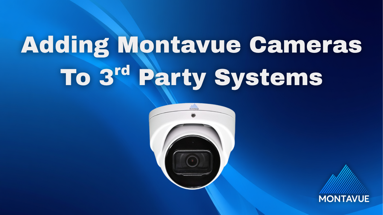 How to Add Montavue Security Cameras to Third-Party NVRs (ONVIF, RTSP, & OEM Systems)