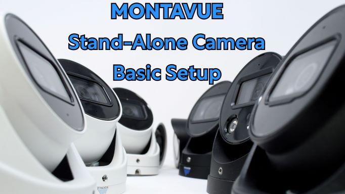 Montavue Stand-Alone Camera Basic Setup - Montavue