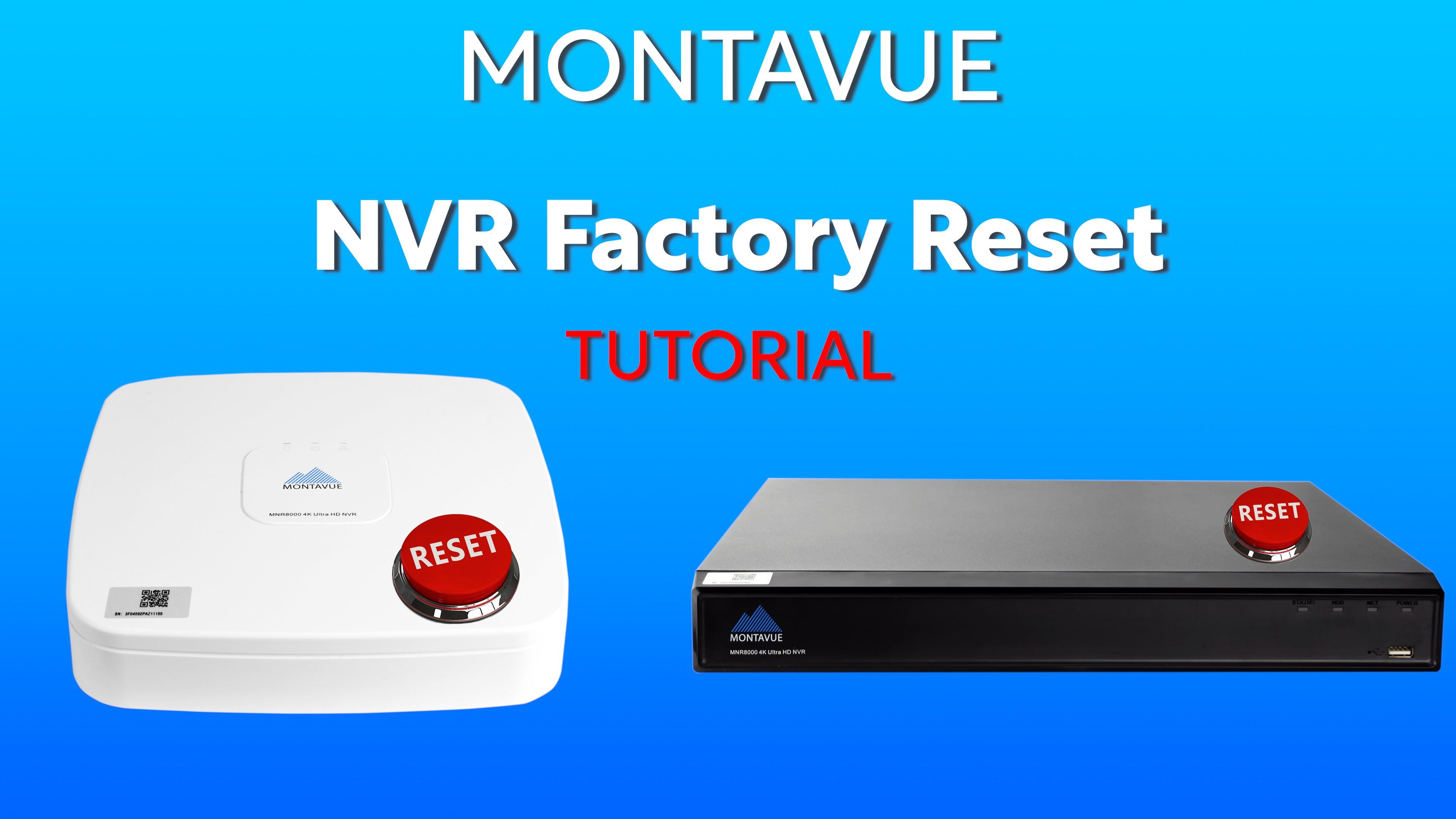 NVR Factory Reset Instructions - Montavue