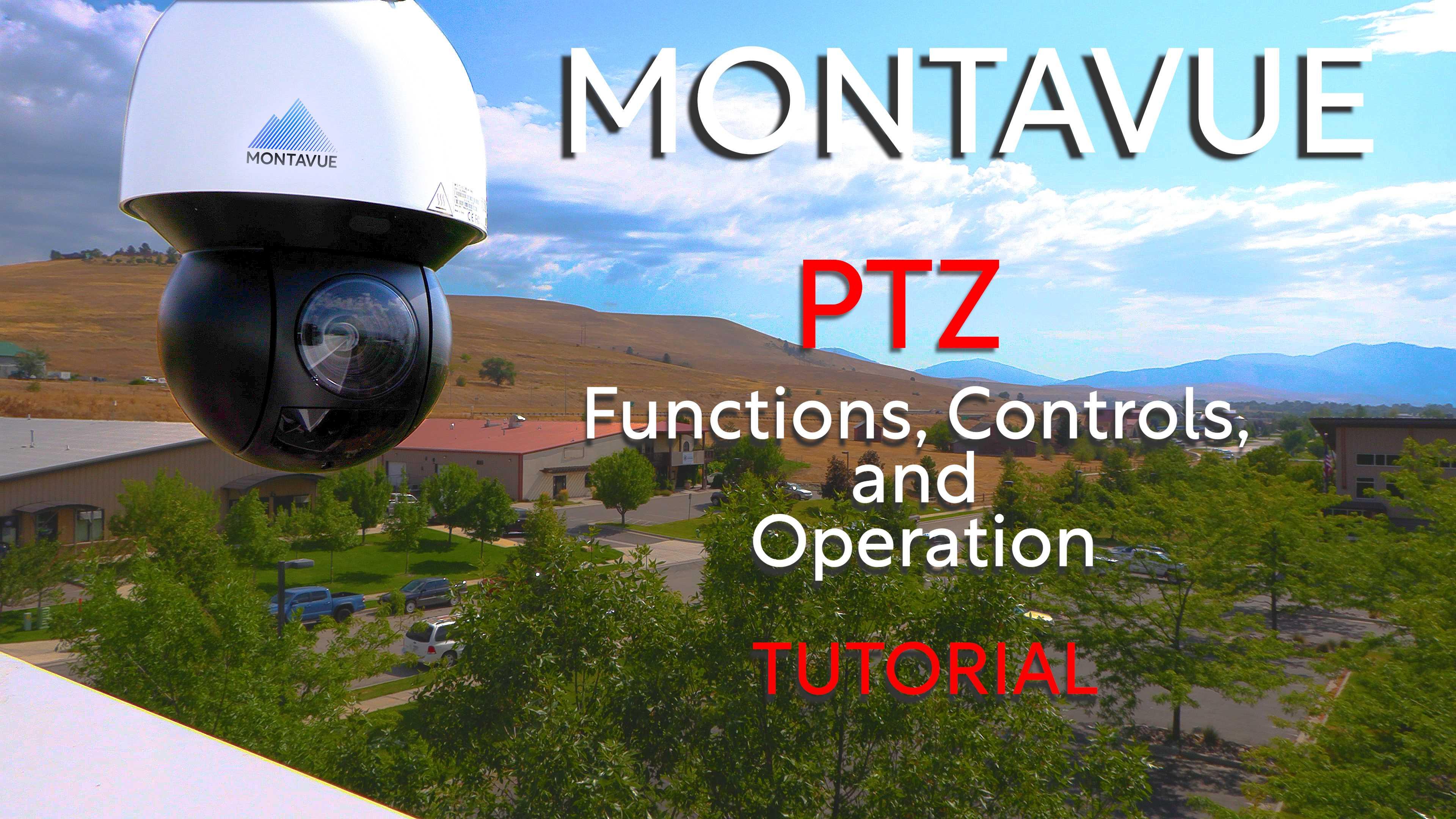 PTZ Functions, Controls, and Operation - Montavue